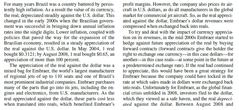 Embraer and the Wild Ride of the Brazilian Real              Is a decline in value of the real against the U.S. dollar good for Embraer, bad for Embraer, or a mixed bag Explain your answer.