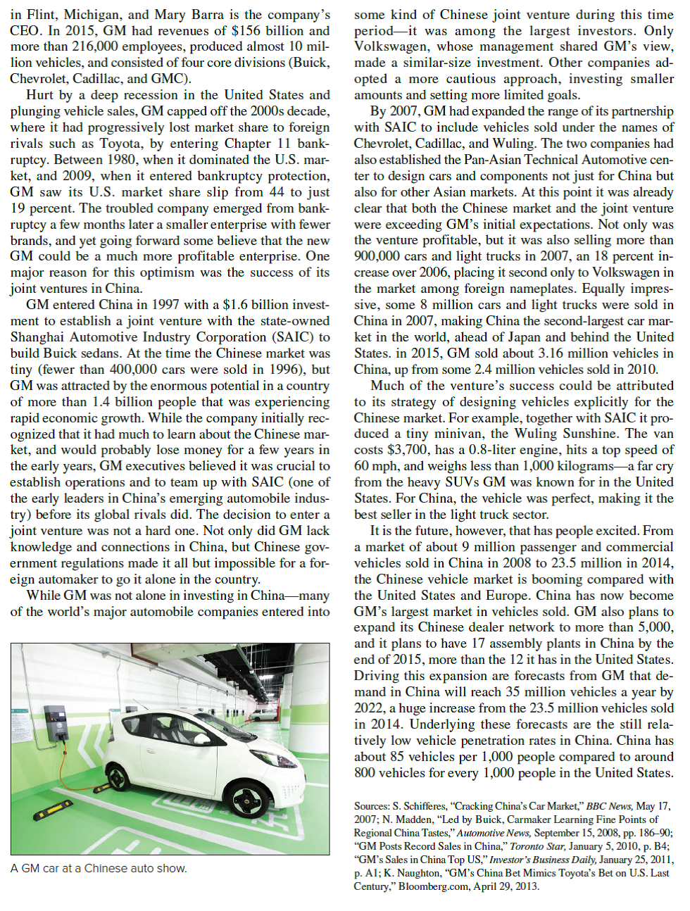 General Motors Corporation          As of 2015 GM appears to be increasing its strategic commitments to China, building more factories and opening more dealers. Why is the company making these bets Do you think it is doing the right thing What are the potential risks here