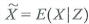 X and Z are two jointly distributed random variables. Suppose you know the value of Z , but not the value of X. Let denote a guess of the value of X using the information on Z , and let denote the error associated with this guess. a. Show that E ( W ) = 0. b. Show that E ( WZ ) = 0. c. Let denote another guess of X using Z, and denote its error. Show that .