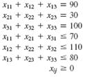 Solve the following linear programming problem: minimize Z = 3 x 11 + 12 x 12 + 8 x 13 + 10 x 21 + 5 x 22 + 6 x 23 + 6 x 31 + 7 x 32 + 10 x 33 subject to