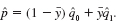 For a binary response y, let be the proportion of ones in the sample (which is equal to the sample average of the yi.). Let be the percent correctly predicted for the outcome y = 0 and let be the percent correctly predicted for the outcome y = 1. If is the overall percent correctly predicted, show that is a weighted average of and : (ii) In a sample of 300, suppose that =.70, so that there are 210 outcomes with yi = 1 and 90 with yi = 0. Suppose that the percent correctly predicted when y = 0 is 80, and the percent correctly predicted when y = 1 is 40. Find the overall percent correctly predicted.