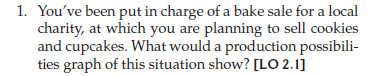 Back at the bake sale (see review question 1), suppose another volunteer is going to help you bake. What would it mean for one of you to have an absolute advantage at baking cookies or cupcakes? Could one of you have an absolute advantage at baking both items?    