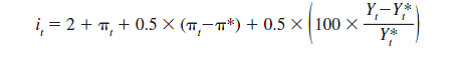 What More Do We Know 9-2 presents the Taylor rule, specifically,      The purpose of this exercise is to see whether this simple rule can explain the evolution of interest rates in the United States over the last 40 years or so. We will assume that the target inflation rate     is equal to 2 percent.   