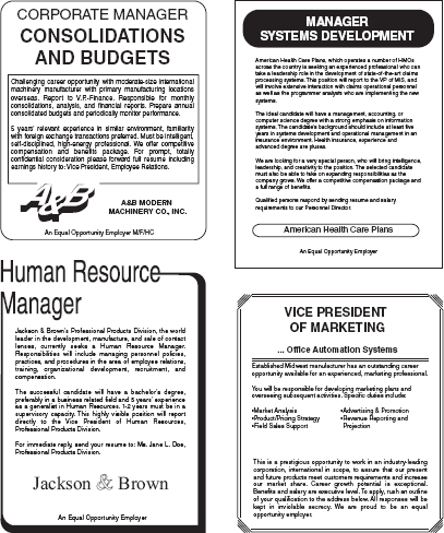 Required Attributes of a Manager The ads in Exhibit 1 were taken from the want ads section of a newspaper. All company names and locations have been disguised. 1. Choose the job that is most attractive to you. 2. Your instructor will form you into groups with other students that selected the same job as you did. Your group should then develop a list of required and desirable skills for the job. 3. Each group should be prepared to present and defend their list before the class. EXHIBIT 1