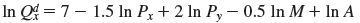 Suppose the demand function for a firm's product is given by     where P x = $15, P y = $6, M = $40,000, and A = $350. a. Determine the own price elasticity of demand, and state whether demand is elastic, inelastic, or unitary elastic. b. Determine the cross-price elasticity of demand between good X and good Y, and state whether these two goods are substitutes or complements. c. Determine the income elasticity of demand, and state whether good X is a normal or inferior good. d. Determine the own advertising elasticity of demand.