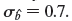 Suppose the true inverse demand relation for good X is     and you estimated the parameters to be     and     Find the approximate 95 percent confidence interval for the true values of a and b.