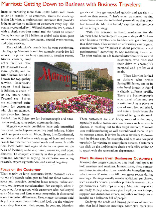   have found that a growing number are interested in videoconferencing and other high-tech extras. To appeal to this segment, Manion has equipped many of its meeting rooms with the latest in recording and communications technology. It has also partnered with AT T and Cisco to offer virtual meeting capabilities in its Marriott, JW Marriott, and Renaissance Hotels. This teleconferencing technology allows a group gathered in one of Starrion's hotel meeting rooms to collaborate with coworkers, clients, or others anywhere in the world. Because planning and managing a business meeting of any size can be a complicated process, Marriott offers online special tools for one-stop assistance. Meeting planners can log on to view photos and floor plans of different meeting rooms, reserve space, and hook hotel rooms for individual attendees. They can also use Marriott's web-based calculators to determine how large a meeting space they'll need and estimate costs. Downloadable checklists guide companies through every step, from selecting a site to promoting their meetings to attendees. Marriott understands that when a business meeting goes smoothly, the company is more likely to pick a Marriott meeting place next time around.  Targeting Green Travelers The segment of consumers and business travelers who care about the environment is sizable these days, and Marriott wants its share of this growing market. The company has developed prototype green hotels for several of its brands, designing the public space and guest rooms with an eye toward conserving both water and energy. Marriott will build hundreds of these green hotels during the next decade. Thanks to the company's emphasis on saving power, 275 of its hotels already qualify (or the U.S. Environmental Protection Agency's Energy Star designation. Marriott is also going green by working with sup-pliers that operate in environmentally friendly ways. It provides pads made from recycled paper for attendees of business meetings held at its properties, for example,  and buys key cards made from recycled plastic. Even the pillows in guest rooms are made from recycled plastic bat  Getting the Database Details Right Marriott set up a central database to capture details such as how longcustomers stay and what they purchase when they stay at any of its hotels or resorts. It also stores dernagraphic data and tracks individual preferences so it can better serve customers. By analyzing she information in this huge database, Marriott discovered that many of its customers visit more than one of its brands. Therefore, the company created sophisticated statistical models to target customers for future marketing offers based on their history with Marriott. In one campaign, for instance, Marriott sent out 3 million e-mail messages customized according to each recipient's unique history with the hotel chain. Because of its database capabilities, Marriott was able to track whether recipients returned to one of its properties after this campaign-and actual sales results exceeded corporate expectations. This database technology has paid for itself many times over with improved targeting efficiency and higher response rata. Watch for Marriott to continue its expansion into new markets and new brands with marketing initiatives targeting vacationers, business travelers, and meeting planners?'  1. How is Marriott segmenting the market for hotel services? 2. Which of the three targeting strategies is Marriott using? Explain your answer. 3. As Marriott builds more green hotels, should it reposition its hotel brands as being environmentally friendly? Why or why not? 4. What specific types of data should Marriott have in its customer database for segmentation purposes?
