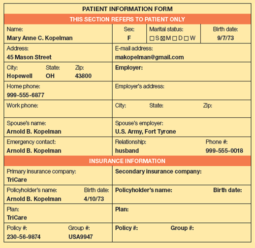 1. Review these multiple versions of the same name: Ralph Smith Ralph P. Smith Ralph Plane Smith R. Plane Smith R. P. Smith If Ralph Plane Smith appears on the insurance card and his mother writes Ralph Smith on the patient information form, which version should be used for the medical practice's records? Why? 2. Refer to the following patient information form. According to the information supplied by the patient, who is the policyholder? What is the patient's relationship to the policyholder?