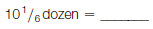 Convert these dozen quantities into their unit equivalents: (a)      (b)      (c)      (d)      (e)      (f)      (g)      (h)      (i)      (j)    