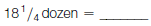 Convert these dozen quantities into their unit equivalents: (a)      (b)      (c)      (d)      (e)      (f)      (g)      (h)      (i)      (j)    