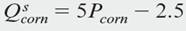 Suppose the government needs to raise 15 billion dollars of revenue with specific taxes on corn and wheat. The demand and supply of corn (in billions of bushels per year) are     and     . The demand and supply of wheat (also in billions of bushels per year) are    and     What taxes on corn and wheat raise this revenue with the smallest total deadweight loss (or equivalently, the greatest aggregate surplus)