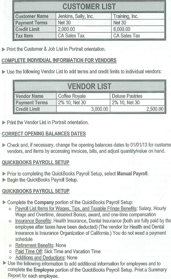 Your Name's Coffee Corner is a fictitious company that sells coffee and pastries. You also provide catering service for meetings and lunches. The company is located in San Francisco, California, and is a sole proprietorship owned by you. You are involved in all aspects of the business. There is one full-time employee, Barbara Olsen, who is paid a salary. She manages the store, is responsible for the all the employees, and keeps the books. There is one full-time hourly employee, Colleen Anders, who works in the shop and provides the catering service                                   