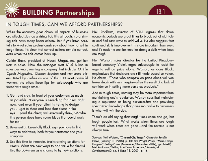 Why do customers make relationships more difficult in tough economic times? In Building Partnerships 13.1 some ideas are presented to help salespeople when times are tough. But the author of the article says that these ideas are useful in good times, too. Why or how? (In Building Partnerships 13.1)   