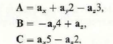 Given three vectors A, B, and C as follows, find a) a A b) | A - B | c) A • B d) AB e) the component of A in the direction of C f) A x C g) A • ( B × C ) and ( A × B ) • C h) ( A × B ) × C and A × ( B × C )