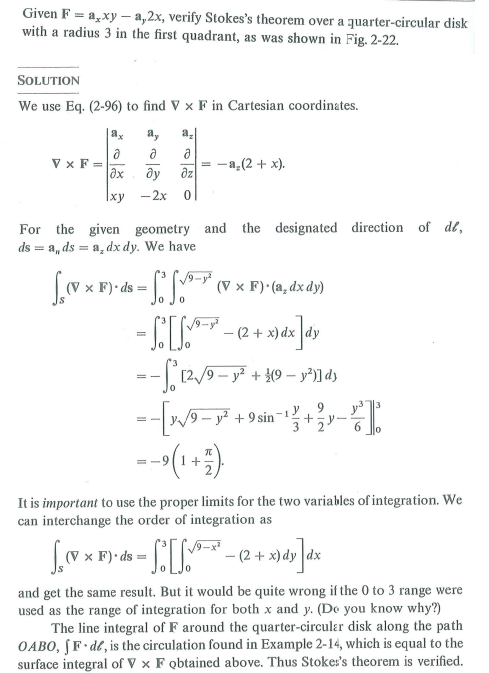 Given F = a r sin + a 3 cos and the quarter-circular region shown in Fig. 2-22, a) determine F · d , and b) find × F , and verify Stokes's theorem. Fig Path for line integral (Example 2-14 and 2-16) Example 1 Example 2