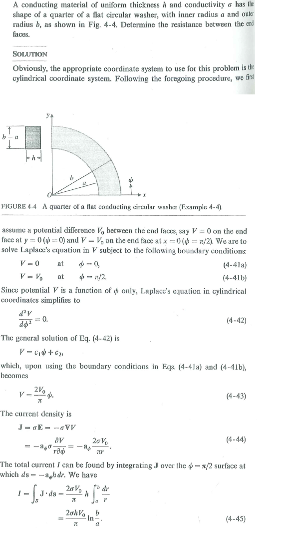 Refer to the flat conducting quarter-circular washer in Example 4-4 and Fig. 4-4. Find the resistance between the curved sides.       