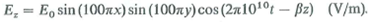 The instantaneous expression for E z of a TM mode in an air-filled 5.0 (cm) × 2.5 (cm) rectangular waveguide is a) What is the mode of operation b) Calculate f c , , Z TM , and g.