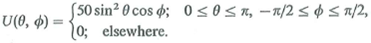 The radiation intensity of an antenna is given as Find (a) the directivity, and (b) the radiation resistance of the antenna if the magnitude of the input current is 2(A) and losses are negligible.