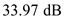 (a) The expression for the signal-to-noise ratio at the input of the amplifier is,    Substitute     for     , and     for     .    Therefore, the signal-to-noise ratio value is     (b) The noise figure of the amplifier calculation:    …… (1) Here,    is the signal-to-noise ratio at input of the amplifier,    is the signal-to-noise ratio at output of the amplifier,    is the noise figure of the amplifier. Substitute     for     , and     for     in equation (1).    Therefore, the noise figure value is    