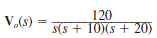 The Laplace transform function representing the output voltage of a network is expressed as Determine the value of v o ( t ) at t = 100 ms. a. 0.64 V b. 0.45 V c. 0.33 V d. 0.24 V