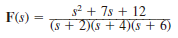 Given the following functions F ( s ), find f ( t ). (a) (b) (c) (d)