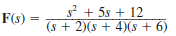 Given the following functions F ( s ), find f ( t ). (a) (b) (c) (d)