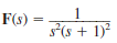 Given the following functions F ( s ), find f ( t ). (a) (b)