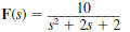 Given the following functions F ( s ), find f ( t ). (a) (b)