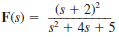 Given the following functions F ( s ), find f ( t ). (a) (b)