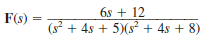 Given the following functions F ( s ), find f ( t ). (a) (b)
