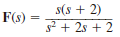 Given the following functions F ( s ), find f ( t ). (a) (b)