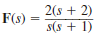 Determine the initial and final values of f ( t ) if F ( s ) is given by the expressions (a) (b) (c)