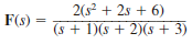 Determine the initial and final values of f ( t ) if F ( s ) is given by the expressions (a) (b) (c)