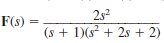 Determine the initial and final values of f ( t ) if F ( s ) is given by the expressions (a) (b) (c)