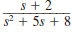 If all initial conditions are zero in the network in Fig. 14PFE-2, find the transfer function V o ( s )/ V s ( s ). Figure 14PFE-2 a. b. c. d.