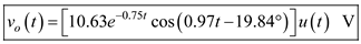 Refer to Figure E14.2 in the textbook. The Laplace transformed circuit is, Figure 1 The output voltage is the voltage across the resistance. The Thevenin's equivalent for the circuit can be calculated by removing the resistance. The resulting circuit is, Figure 2 From Figure 2 the current in the first loop is, Apply Kirchhoff's Voltage Law to loop 2. The Thevenin's equivalent voltage can be calculated as, The Thevenin equivalent resistance is calculated by replacing the sources in the network with their internal impedances. Figure 3 The equivalent impedance is, The Thevenin equivalent circuit is, Figure 4 Apply voltage division rule at output. Simplify the quadratic equation ' 'we get, The equation is, Express in a partial fraction expansion. The value of is, The value of is, The partial fraction expansion of is then Apply inverse Laplace transform. Thus, the value of the output voltage is, .
