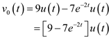 Refer to Figure P14.11 in the textbook. Convert elements into s-domain: Draw the circuit diagram in s-domain. Write the following equations using Figure 1. Apply nodal analysis at node . Substitute and expressions. Resolve into partial fractions. Determine the value of . Determine the value of . Determine the value of . The partial fraction expansion of is, Apply inverse Laplace transform. Therefore, the output voltage is .