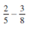 Add or subtract. Write answers in lowest terms.   