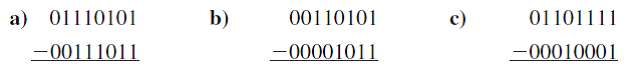 Subtract the following signed binary numbers as shown using two's complement arithmetic.