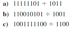 Perform the following binary divisions, assuming unsigned integers:
