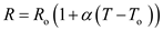 Ohm's law states that the potential difference across the resistor is directly proportional to the current in the resistor. Here, I is the current and R is the resistance. Rewrite the equation for I. The resistance of a resistor is related to its initial resistance , temperature coefficient of resistivity , and temperature deference .The resistance is written as, Substitute for . Substitute for in the equation . Substitute for , for , for , for T and for . Therefore, the current in the circuit is .
