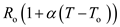Ohm's law states that the potential difference across the resistor is directly proportional to the current in the resistor. Here, I is the current and R is the resistance. Rewrite the equation for I. The resistance of a resistor is related to its initial resistance , temperature coefficient of resistivity , and temperature deference .The resistance is written as, Substitute for . Substitute for in the equation . Substitute for , for , for , for T and for . Therefore, the current in the circuit is .