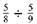 Divide these fractions and reduce them to the lowest terms.   =_______________________________<div style=padding-top: 35px> 