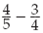 Perform the following calculations. Give the answer in the proper form.