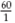 What is the denominator in   ?
