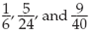 For each set of fractions, find the least common denominator. Then convert each fraction to an equivalent fraction with the LCD.