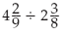 Find the following quotients. (Rewrite the answers in proper form.)