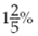 Convert the following percents to fractions. Reduce the answers to their lowest terms.