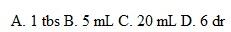 In Exercises 11-12, select the correct answer. 11. Which of the following equals 1 tsp?  