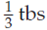 In Exercises 18, convert the dosage ordered to the same units as those marked on calibrated utensils. You may wish to refer to the conversion factors in Chapter 3. There may be more than one correct answer for each conversion. The dose to be given is 5 mL. The medicine cup is labeled in tablespoons, teaspoons, ounces, and drams. Which of the following is a correct dose? a. 5 dr b.    c.    d.  